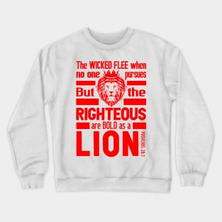 Proverbs 28:1 The Righteous Are Bold As A Lion Crewneck Sweatshirt